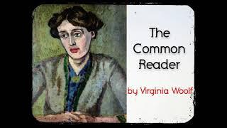 THE COMMON READER by Virginia Woolf ~ Full Audiobook ~