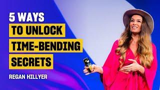 5 Ways to Bend Time and Manifest Your Dream Life Faster | Regan Hillyer