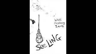 SEE LING (Full Recording) (White Noise Edition) Spoken Word (2022) - Wade Radford Zane