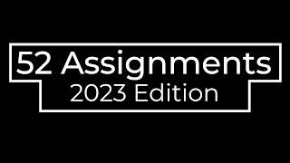 52 Assignments 2023 edition is HERE!