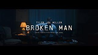 Tyler Joe Miller - "Broken Man" (Official Music Video)