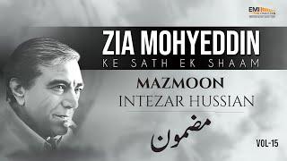 Mazmon - Intezar Hussian | Zia Mohyeddin Ke Sath Aik Shaam Vol.15