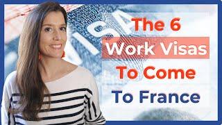 The 6 French work visas to come to live and work in France