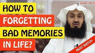 HOW TO FORGETTING BAD MEMORIES IN LIFE ᴴᴰ - Mufti Menk