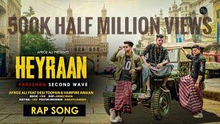 Afroz Ali - HEYRAAN (second wave)| ft Desi Toofan & Vampire amaan | Pareshan 2 |