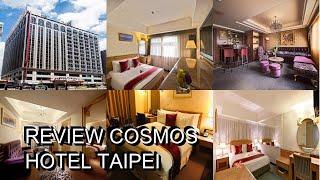 Review Cosmos Hotel Taipei