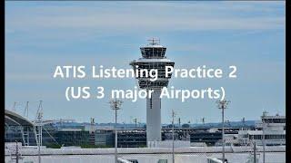 ATIS Listening Practice 2 (US major 3 airports)