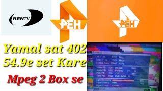 Yamal sat 402 54.9e set kare badi asani or Dekhe Ren Tv