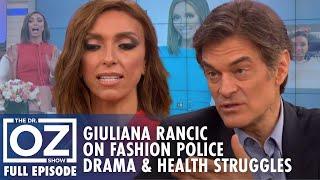 Giuliana Rancic On Fashion Police Drama & Health Struggles | Dr. Oz | S6 | Ep 153 | Full Episode