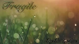 Fragile- BaileyAnn