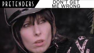 Pretenders - Don't Get Me Wrong (Official Music Video)