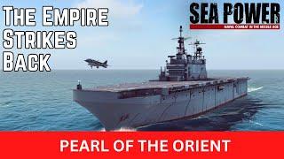 The Empire Strikes Back - Pearl of the Orient 5 Illustrious 1/2 - SEA POWER