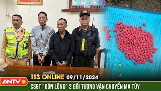 Bắt ngay về đồn 2 đối tượng vận chuyển hàng trăm viên ma túy | Bản tin 113 online cập nhật ngày 9/11