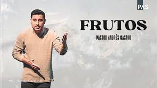 Frutos - Pastor Andrés Castro