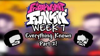 Friday Night Funkin' WEEK 7 - Everything Known PART 2!