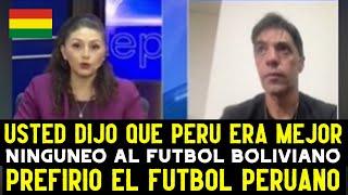 BOLIVIANOS CUADRAN DT ARGENTINO QUE DIJO QUE EL FUTBOL PERUANO ERA MEJOR QUE EL FUTBOL BOLIVIANO