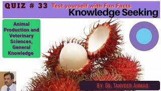 Quiz-33 Quizzes in Animal Sciences, Animal Nutrition, Poultry Sciences, and Veterinary Sciences