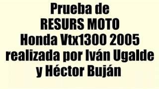 Prueba de Resurs Moto en Honda Vtx 1300 2005