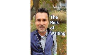 Buyer Beware Understanding the Risks of Waiting