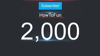 2,000 Subscribers - HowToFun