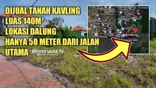 DIJUAL TANAH KAVLING 140M² LOKASI DALUNG KABUPATEN BADUNG BALI