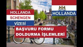 Hollanda Schengen Vizesi için Başvuru Formu Doldurma İşlemleri