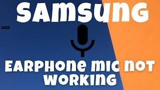 Samsung earphone mic not working while calling