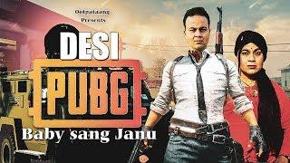 Desi PUBG | Baby sang Janu | Feat PUBG | Ootpataang Productions