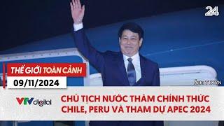 Thế giới toàn cảnh 9/11: Chủ tịch nước thăm chính thức Chile, Peru và tham dự APEC 2024 | VTV24