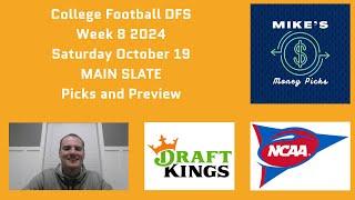 College Football DFS Week 8 SATURDAY MAIN Slate Picks and Preview -- DraftKings CFB October 19 2024