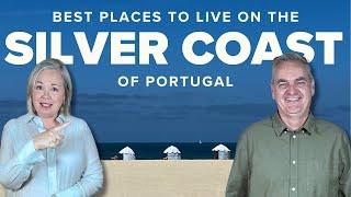 Best Places to Live on the Silver Coast of Portugal