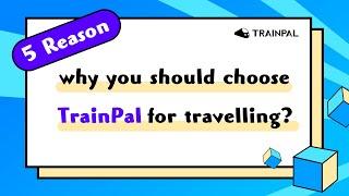 5 Reason why you should choose TrainPal for travelling