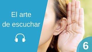 El Arte de Escuchar | Psicología y Desarrollo Personal Para Valientes