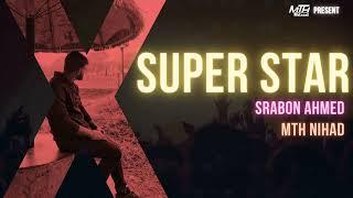 Superstar | Mth Nihad ft. Srabon Ahmed | (Official Music)