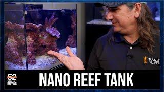 Week 11: Nano Reef Tank - Magnifying What Is Otherwise Lost | 52SE