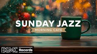 SUNDAY JAZZ: Relaxing Morning Jazz ️ Winter Coffee Shop Background Music