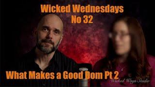 Wicked Wednesdays 32 "What Makes a Good Dom Pt 2, a Submissive's Perspective"