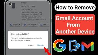 How to Remove Google Account from Another Device (2024) | Sing out gmail from others device