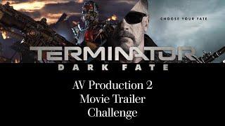 3rd Annual Student Movie Trailer Challenge - Terminator Dark Fate