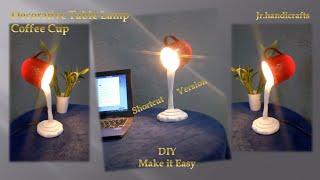 Make it EASY DIY,Decorative Lamp,Coffee Cup,Amazing Table Lamp,Best ideas for light,Easy Tricks