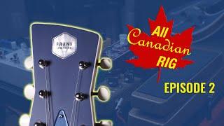 The All-Canadian Rig: Frank Brothers Ultra Light Guitar - Episode 2