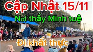 Cập Nhật 15/11 nơi thầy đi khất thực tốt đẹp