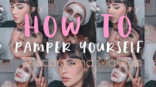 HOW TO PAMPER YOURSELF : SKINCARE AND MAKEUP #MAKEUPHAUL