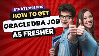 Unlock Your Oracle DBA Career: Expert Strategies Inside -Fresher Oracle Dba Jobs