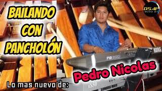 Bailando con Pancholón- Lo mas nuevo del Autor Pedro Nicolas 2021. Desde Canton, GA.