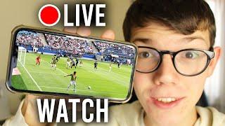 How To Watch Football Match Live (Mobile & Computer) | Legal 2024