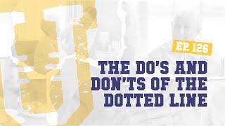 Ep. 126 | The Do's and Don'ts of the Dotted Line