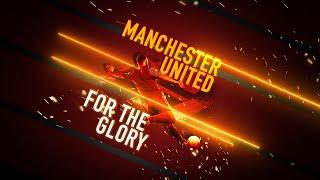 Manchester United: For the Glory (Official Trailer)