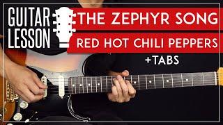 Zephyr Song Guitar Tutorial  Red Hot Chili Peppers Guitar Lesson |Riffs + Solo + TABS|