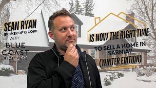 Is Now the Right Time to Sell a Home in Sarnia? (Winter Edition)